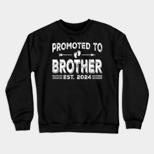 Promoted To Brother Est 2024 Fathers Day First Time Dad Crewneck Sweatshirt